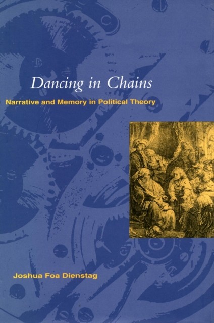 Dancing in Chains Narrative and Memory in by Joshua Foa Dienstag PAPERBACK