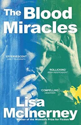 The Blood Miracles By Lisa McInerney. 9781444798920