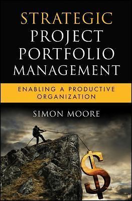 Strategic Project Portfolio Management: Enabling a Productive Organization (Mi..