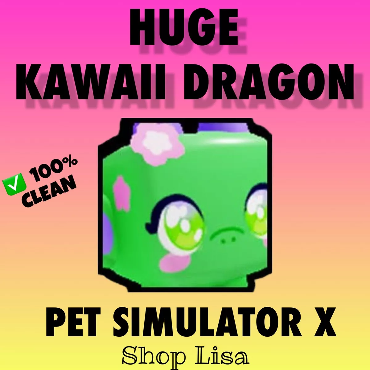 Huge Kawaii Dragon ▪️UNTRANSFERRED▪️ Roblox PSX Pet Simulator X + 10  BILLION 💎