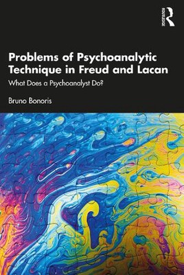 Problems of Psychoanalytic Technique in Freud and Lacan: What Does a Psychoanaly