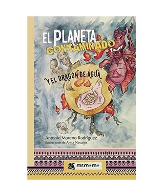 El planeta contaminado y el dragón de agua, Moreno, Antonio