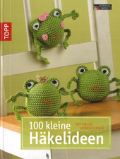 100 kleine Häkelideen von Andrea Biegel , ... (2013, Gebundenes Buch)