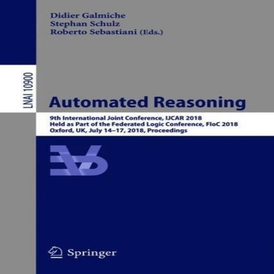 Automated Reasoning 9th International Joint Conference IJCAR 2018