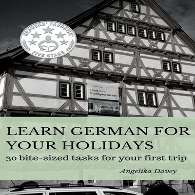 Learn German for your holidays 30 bite-sized tasks for your first