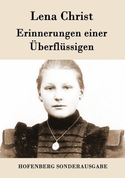 Thumbnail - Erinnerungen Einer Überflüssigen | Lena Christ | Taschenbuch |