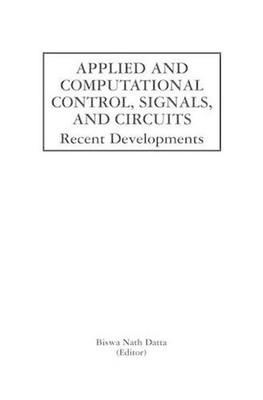 Applied and Computational Control, Signals, and Circuits: Recent Developments by