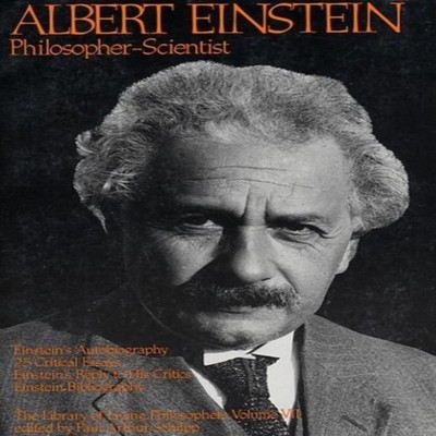 Albert Einstein Philosopher-Scientist The Library of Living Philo