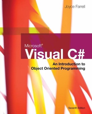 Microsoft Visual C#: An Introduction to Object-Oriented Programming: An Introduc
