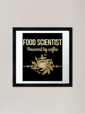 Powered By Coffee Food Scientist Fr Gerahmtes Wandbild Poster Leinwanddruck Bild