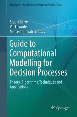 Guide to Computational Modelling for Decision Processes - 9783319554167