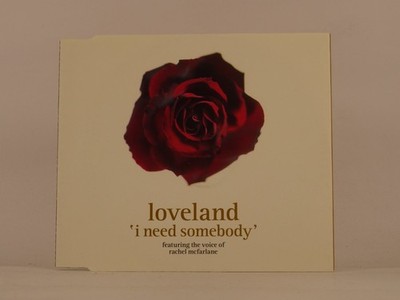 LOVELAND FT RACHEL MCFARLANE I NEED SOMEBODY (L41) 4 Track CD Single including P
