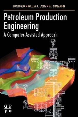 Petroleum Production Engineering, A Computer-Assisted Approach - GOOD