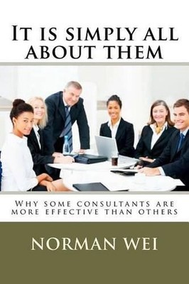 It is simply all about them: Why some consultants are better than others by Norm