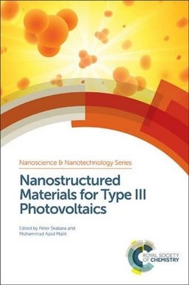 Nanostructured Materials for Type III Photovoltaics by Mohammad Azad Malik (Engl