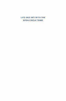A Far Corner: Life and Art with the Open Circle Tribe