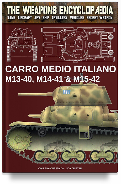 Italian Medium Tank M13-40, M14-41 & M15-42 The Weapons Encyclopaedia