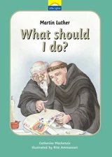 Martin Luther : What Should I Do? Hardcover Catherine Mackenzie