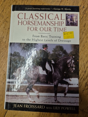 Classical Horsemanship for Our Time Jean Froissard Lily Powell Dressurpferd