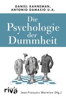 Die Psychologie Der Dummheit Das Geheimnis Einer Entbehrlichen Eigenschaft En...