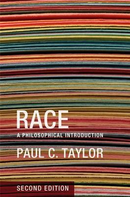 Race: A Philosophical Introduction by Taylor, Paul C.