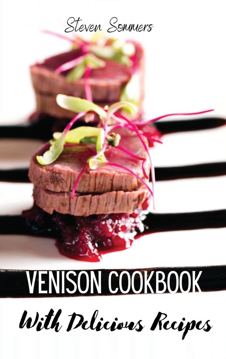 Thumbnail - Steven Sommers | Venison Cookbook With Delicious Recipes | Buch |