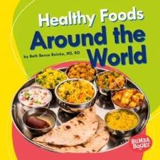 Healthy Foods Around the World (Bumba Books: Nutrition Matters) - GOOD