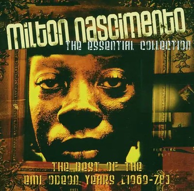 Milton Nascimento - The Essential Collection