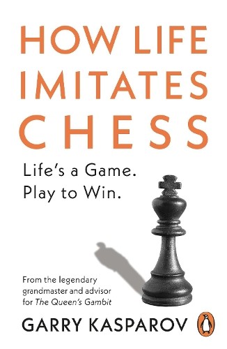 How Life Imitates Chess by Garry Kasparov (PB 2021) - Image 4
