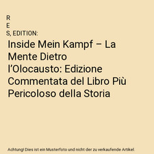 Inside Mein Kampf – La Mente Dietro l’Olocausto: Edizione Commentata del Lib
