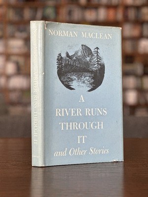 A River Runs Through It by Norman Maclean 1st/1st HCDJ 1976
