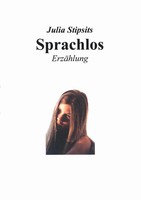 Julia Stipsits | Sprachlos | Taschenbuch | Deutsch (2001) | 132 S.