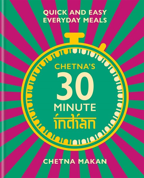 Chetna's 30-Minute Indian | Quick And Easy Everyday Meals | Chetna Makan | Buch-image