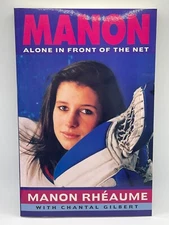 Manon: Alone in Front of the Net by Manon Rheaume with Chantal Gilbert