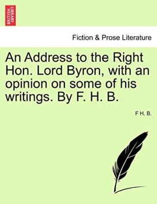 B. - An Address to the Right Hon. Lord Byron with an opinion on some  - X555z