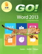 GO with Microsoft Word 2013 and MyITLab with Pearson EText -- Ac