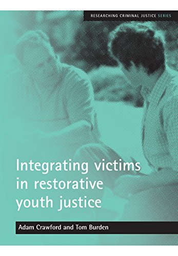 Integrating victims in restorative youth justice (Researching Criminal Justice S