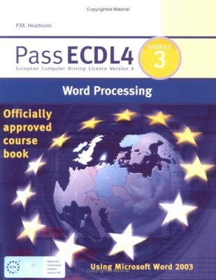 Pass ECDL4 Module 3: Word Processing Using Microsoft 2003 Module