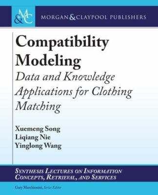 Compatibility Modeling: Data and Knowledge Applications for Clothing Matching (S