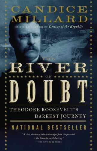 Teddy Roosevelt's Perilous Expedition on the