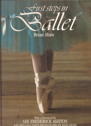 First Steps in Ballet By Brian Shaw