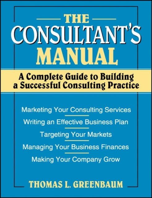 The Consultants Manual by Thomas L. Greenbaum PAPERBACK 9780471008798