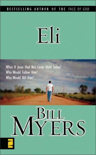 Eli by Bill Myers PAPERBACK 9780310251149