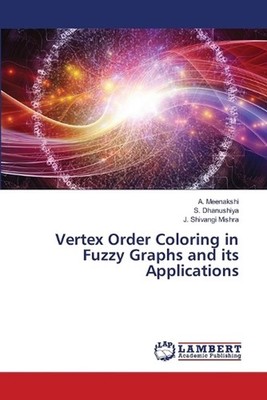 Vertex Order Coloring in Fuzzy Graphs and its Applications by A. Meenakshi Paper