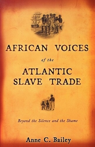 Thumbnail - Anne Bailey African Voices Of The Atlantic Slave Trade (taschenbuch)