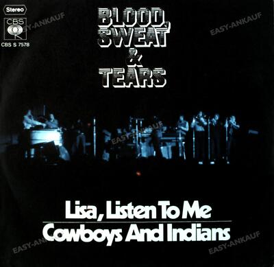 Blood, Sweat & Tears - Lisa, Listen To Me / Cowboys And Indians 7'' (VG/VG) .