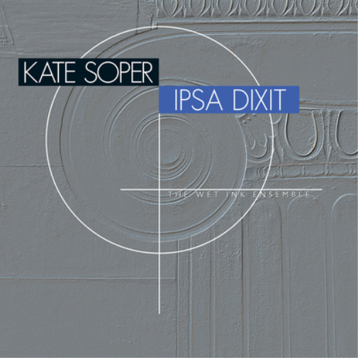 Kate Soper Kate Soper: Ipsa Dixit (CD) Album