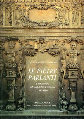Die sprechenden Steine: Das Ornament in der genuesischen Architektur 1450-1600