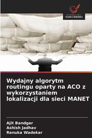 Ajit Bandgar (U. A.) | Wydajny Algorytm Routingu Oparty Na Aco Z...
