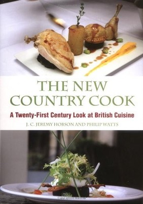 The New Country Cook: A Twenty-First Century Look at British Cui